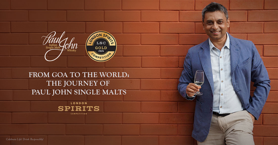 From Goa to the World: The Journey of Paul John Single Malts